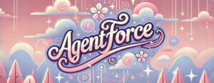 My Thoughts on Agentforce: Amazing, But Not for Everyone